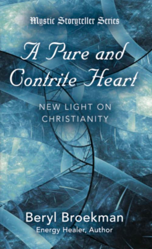 Cover of the book A Pure and Contrite Heart by Beryl Broekman, BookLocker.com, Inc.