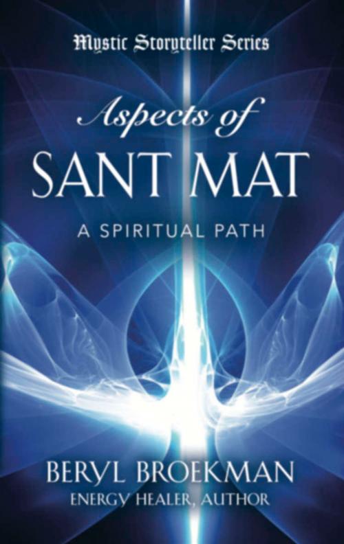 Cover of the book Aspects of Sant Mat by Beryl Broekman, BookLocker.com, Inc.