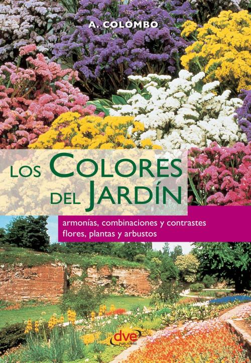 Cover of the book Los colores del jardín by Aldo Colombo, De Vecchi