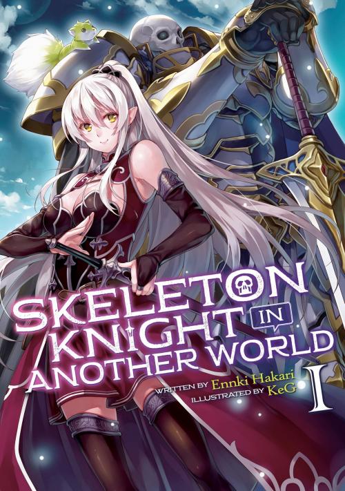 Cover of the book Skeleton Knight in Another World (Light Novel) Vol. 1 by Ennki Hakari, Seven Seas Entertainment