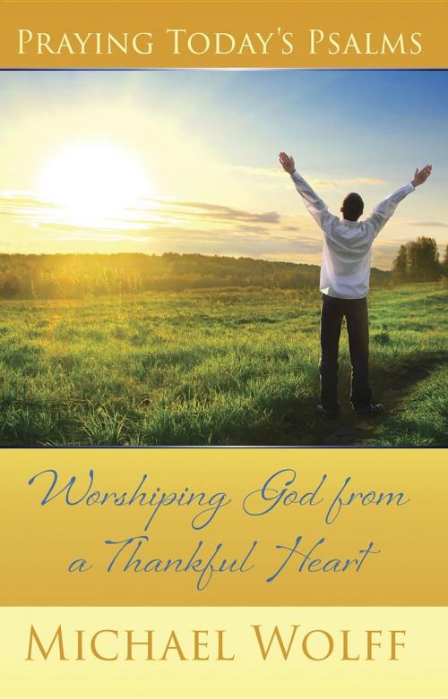 Cover of the book Praying Today's Psalms by Mike Wolff, Lighthouse Publishing of the Carolinas