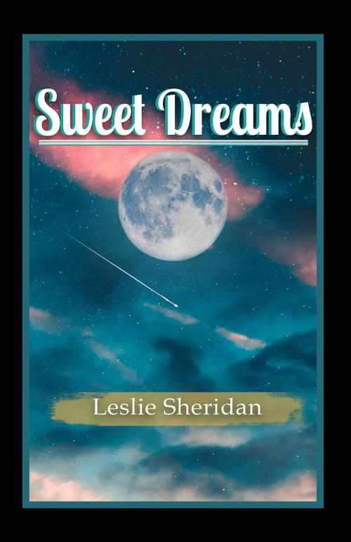 Cover of the book Sweet Dreams by Leslie Sheridan, Lettra Press LLC