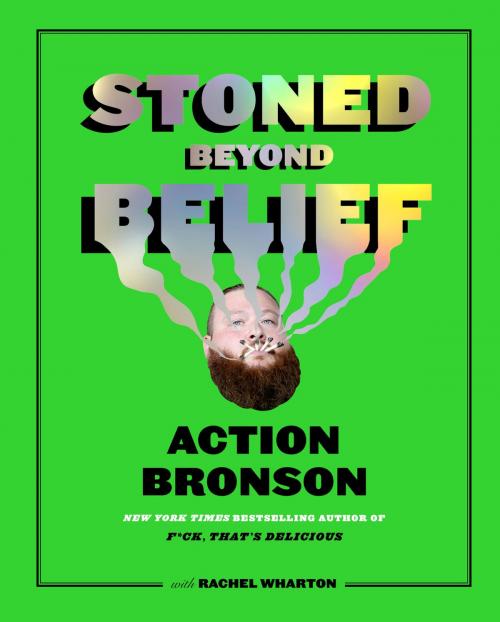 Cover of the book Stoned Beyond Belief by Action Bronson, Rachel Wharton, ABRAMS