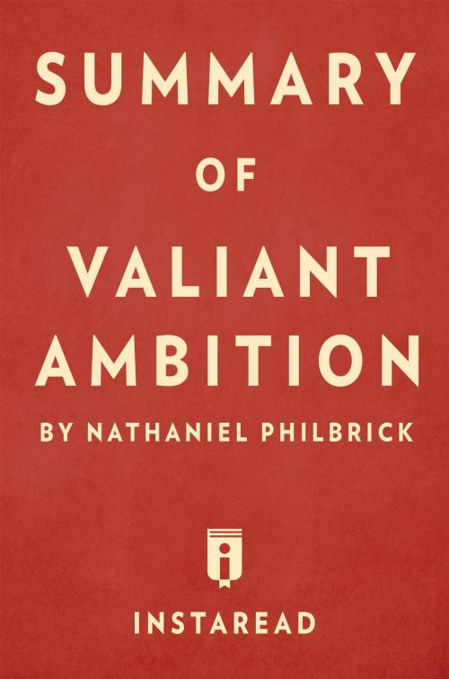 Cover of the book Summary of Valiant Ambition by Instaread Summaries, Instaread, Inc