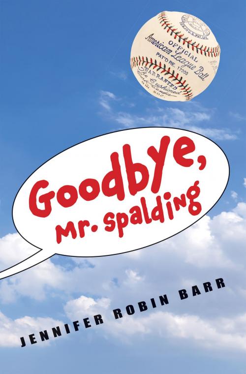 Cover of the book Goodbye, Mr. Spalding by Jennifer Robin Barr, Boyds Mills Press