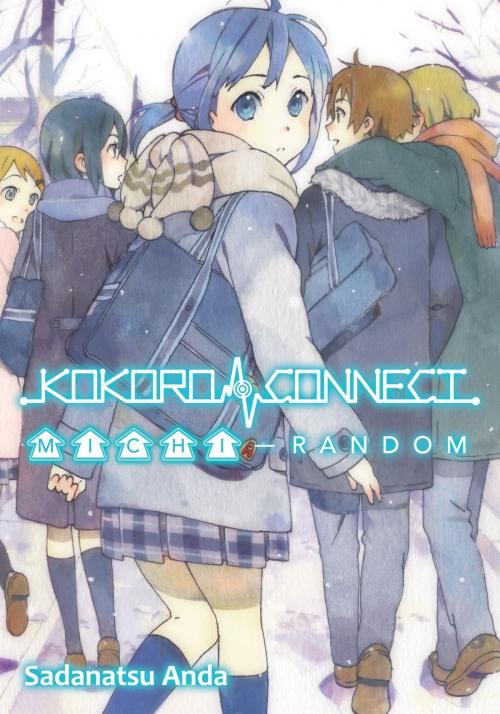 Cover of the book Kokoro Connect Volume 4: Michi Random by Sadanatsu Anda, J-Novel Club