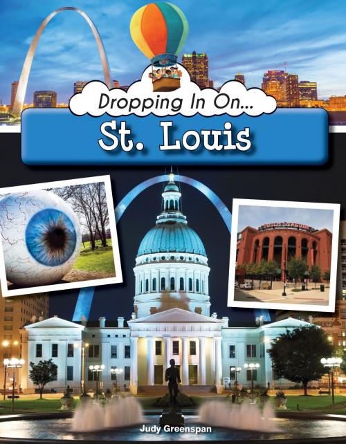 Cover of the book Dropping In On St. Louis by Judy Greenspan, Rourke Educational Media