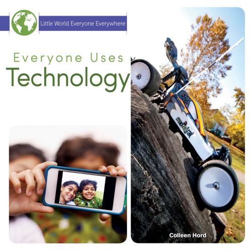 Cover of the book Everyone Uses Technology by Colleen Hord, Rourke Educational Media
