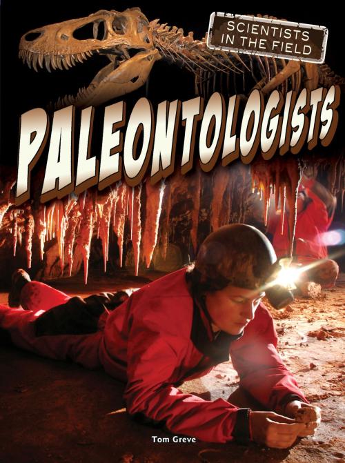 Cover of the book Paleontologists by Tom Greve, Rourke Educational Media