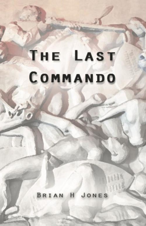 Cover of the book The Last Commando by Brian H. Jones, Ginninderra Press
