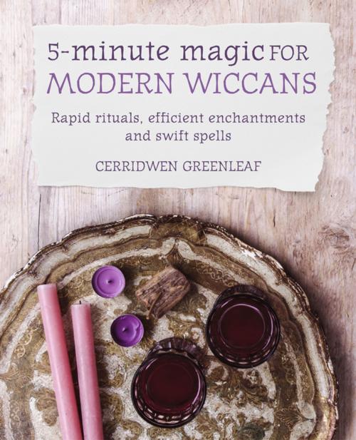 Cover of the book 5-Minute Magic for Modern Wiccans by Cerridwen Greenleaf, Ryland Peters & Small