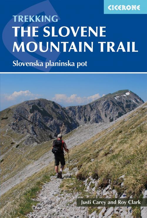 Cover of the book The Slovene Mountain Trail by Justi Carey, Roy Clark, Cicerone Press