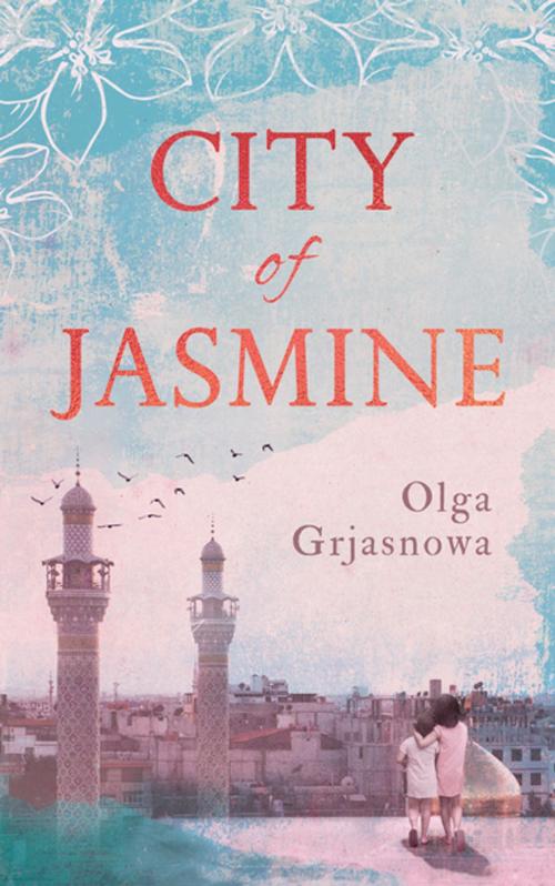 Cover of the book City of Jasmine by Olga Grjasnowa, Oneworld Publications
