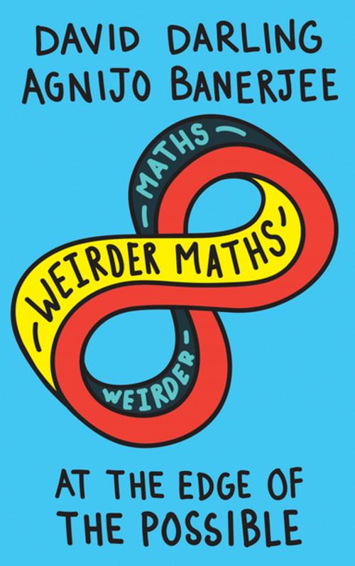 Cover of the book Weirder Maths by David Darling, Agnijo Banerjee, Oneworld Publications