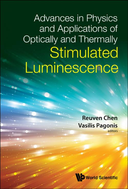 Cover of the book Advances in Physics and Applications of Optically and ThermallyStimulated Luminescence by Reuven Chen, Vasilis Pagonis, World Scientific Publishing Company