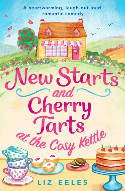 Cover of the book New Starts and Cherry Tarts at the Cosy Kettle by Liz Eeles, Bookouture