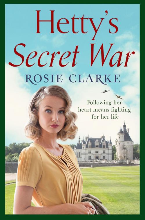 Cover of the book Hetty's Secret War by Rosie Clarke, Head of Zeus