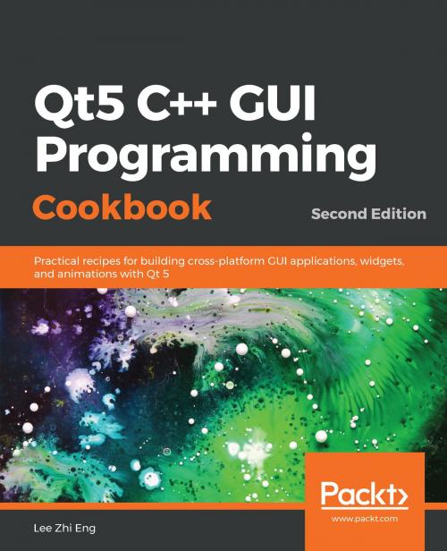 Cover of the book Qt5 C++ GUI Programming Cookbook by Lee Zhi Eng, Packt Publishing