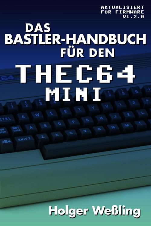 Cover of the book Das Bastler-Handbuch für den THEC64 Mini by Holger Weßling, Andrews UK