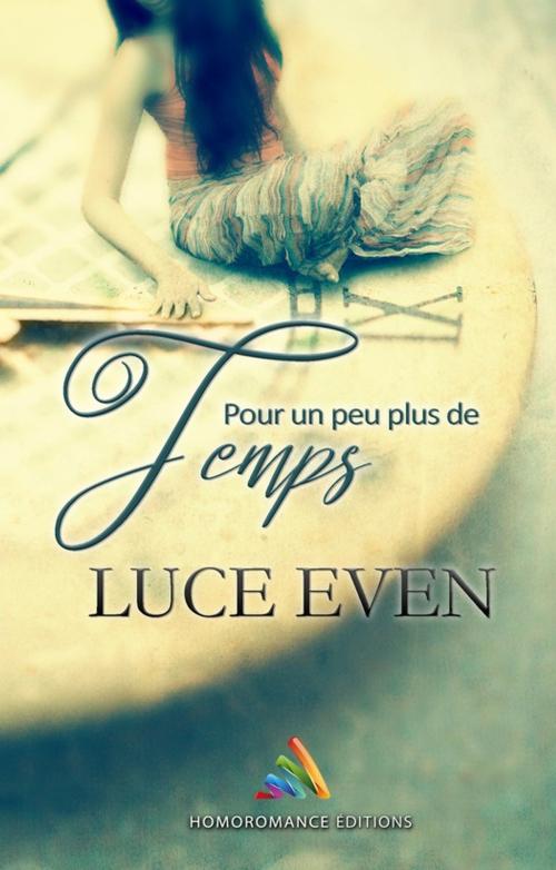 Cover of the book Pour un peu plus de temps by Luce Even, Homoromance Éditions