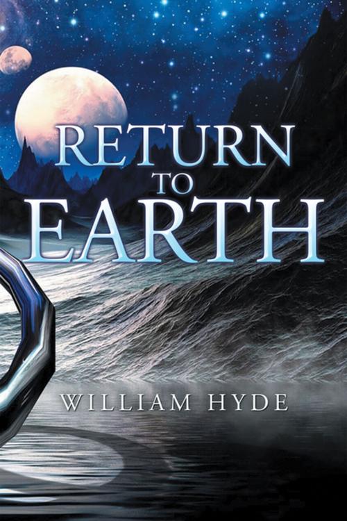 Cover of the book Return to Earth by William Hyde, Xlibris US