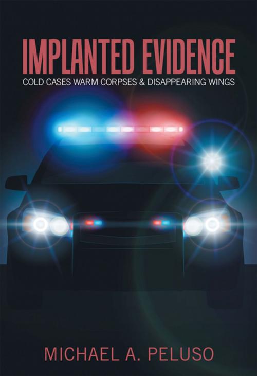 Cover of the book Implanted Evidence by Michael A. Peluso, Xlibris US