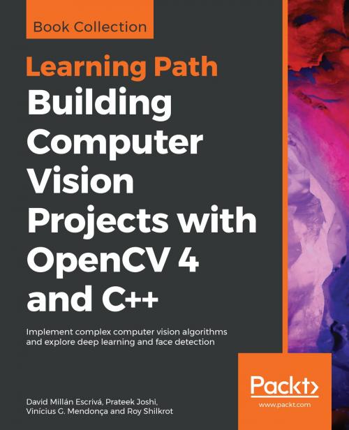 Cover of the book Building Computer Vision Projects with OpenCV 4 and C++ by David Millán Escrivá, Prateek Joshi, Vinícius G. Mendonça, Roy Shilkrot, Packt Publishing