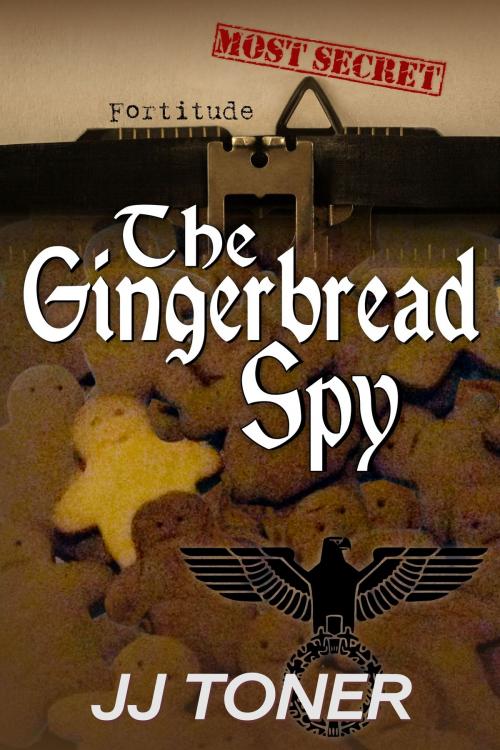 Cover of the book The Gingerbread Spy by JJ Toner, JJ Toner