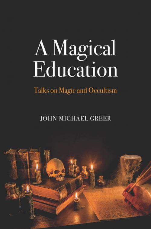 Cover of the book A Magical Education by John Michael Greer, Aeon Books