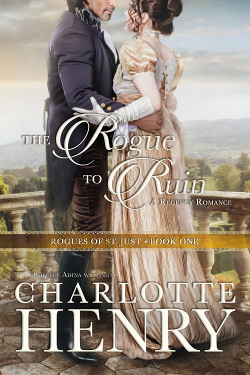 Cover of the book The Rogue to Ruin by Charlotte Henry, Shelley Adina, Moonshell Books, Inc.