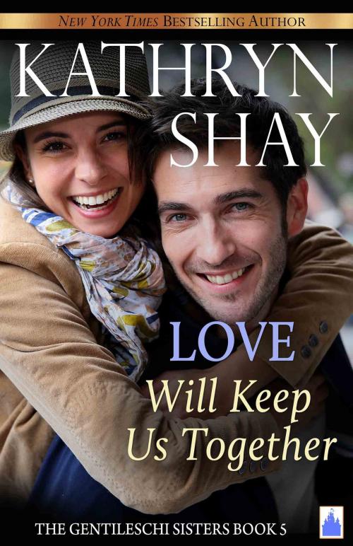 Cover of the book Love Will Keep Us Together by Kathryn Shay, Ocean View Books