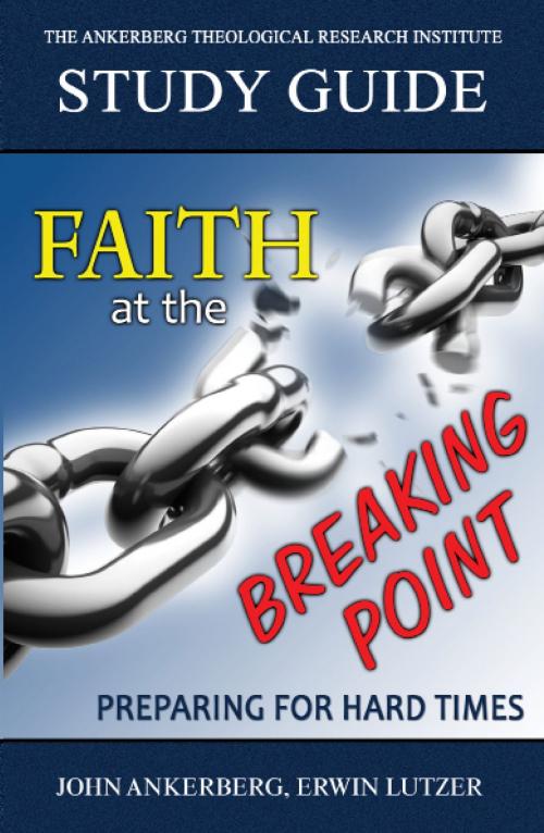 Cover of the book Faith at the Breaking Point by John Ankerberg, Erwin Lutzer, John Ankerberg