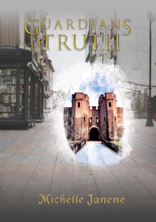Cover of the book Guardians of Truth by Michelle Janene, Strong Tower Press