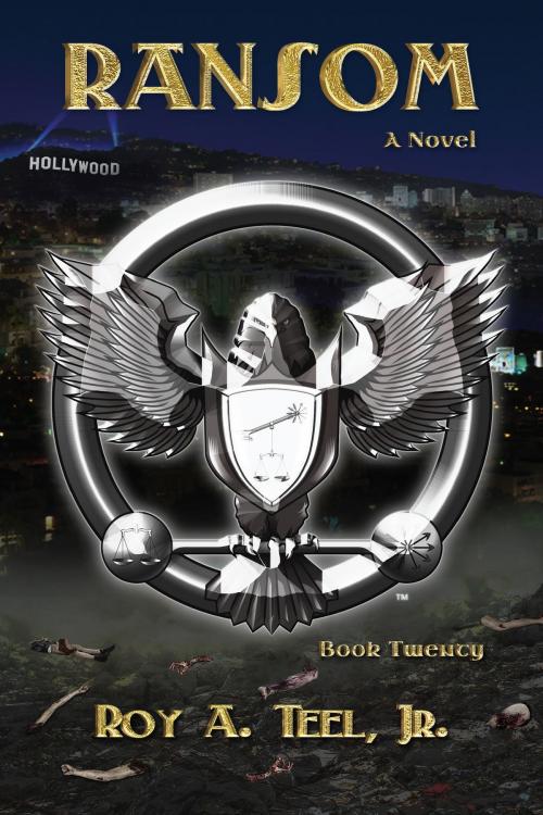Cover of the book Ransom: The Iron Eagle Series Book Twenty by Roy A. Teel, Jr., Narroway Press