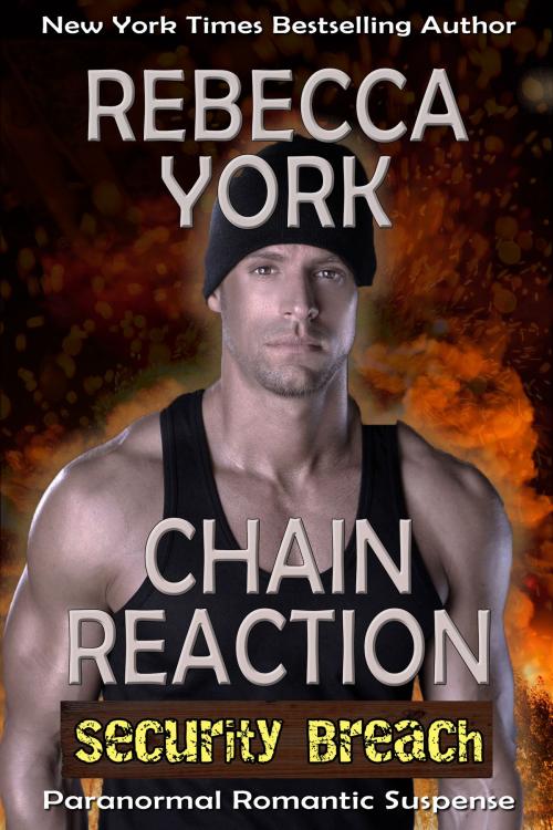 Cover of the book Chain Reaction (Security Breach Book 1) by Rebecca York, Light Street Press
