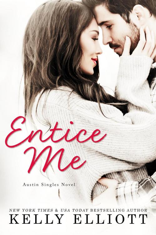 Cover of the book Entice Me by Kelly Elliott, K. Elliott Enterprises, INC
