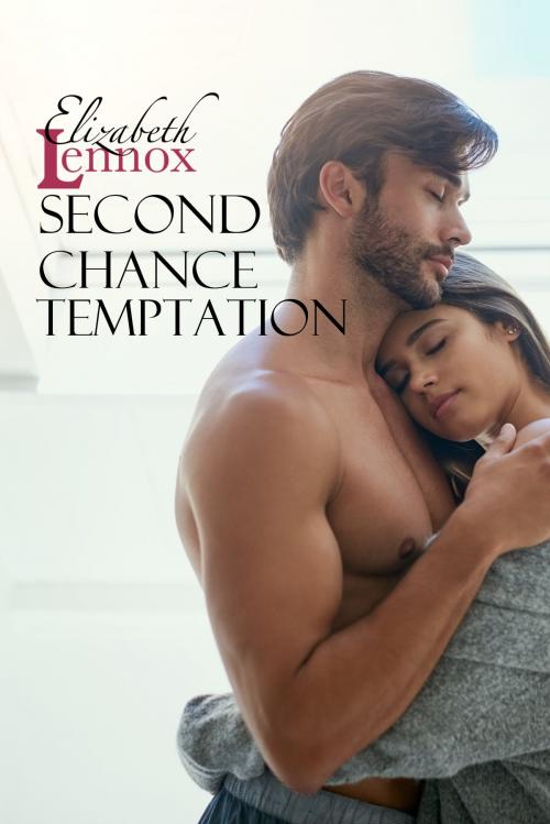 Cover of the book Second Chance Temptation by Elizabeth Lennox, Elizabeth Lennox Books