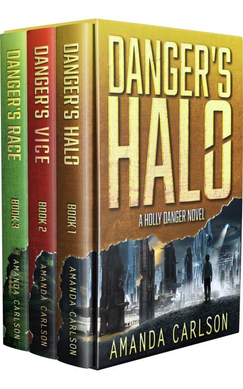 Cover of the book Holly Danger Boxed Set: Danger's Halo, Danger's Vice, Danger's Race by Amanda Carlson, Amanda Carlson, Inc.