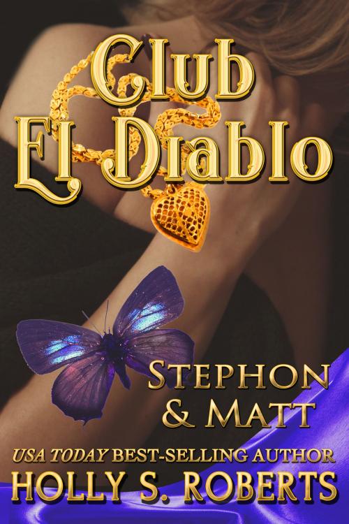 Cover of the book Club El Diablo: Stephon & Matt by Holly S. Roberts, Holly S. Roberts