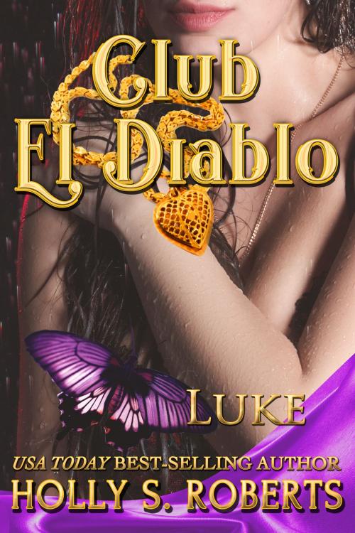 Cover of the book Club El Diablo: Luke by Holly S. Roberts, Holly S. Roberts