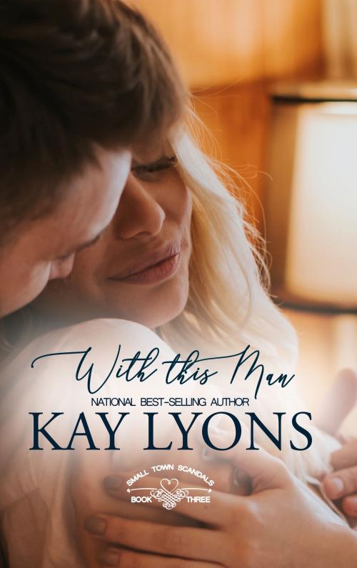 Cover of the book With This Man by Kay Lyons, Kindred Spirits Publishing