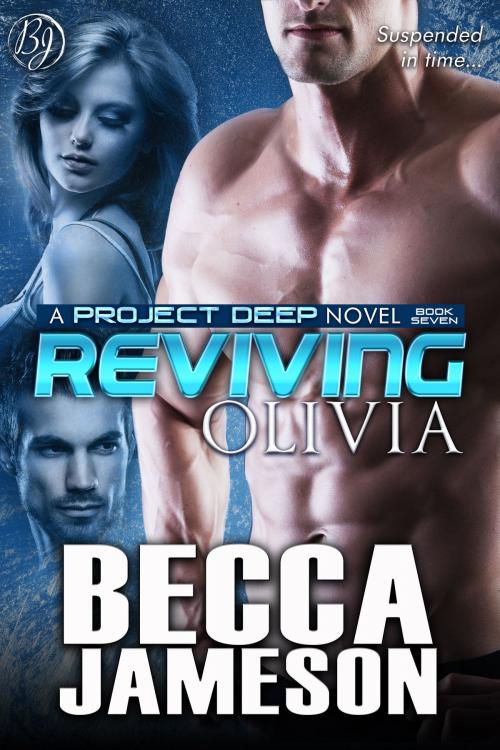 Cover of the book Reviving Olivia by Becca Jameson, Becca Jameson Publishing
