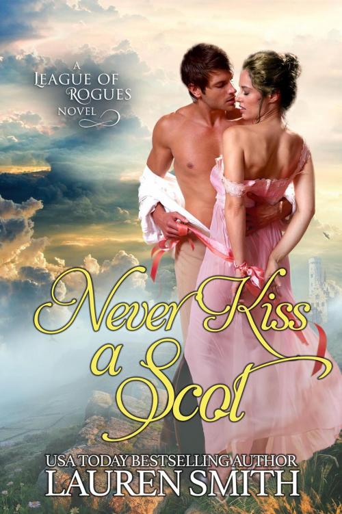 Cover of the book Never Kiss a Scot by Lauren Smith, Lauren Smith