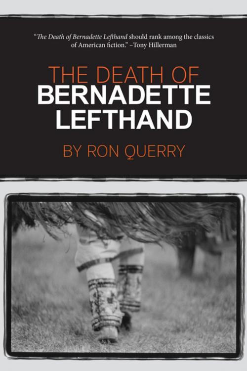 Cover of the book The Death of Bernadette Lefthand by Ron Querry, Cinco Puntos Press