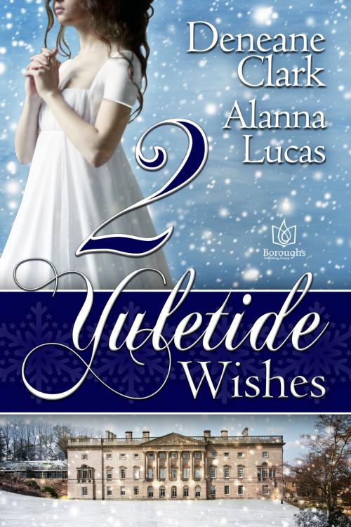 Cover of the book 2 Yuletide Wishes by Deneane Clark, Alanna Lucas, Boroughs Publishing Group
