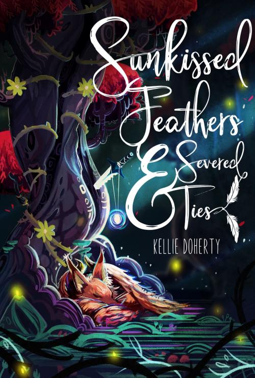 Cover of the book Sunkissed Feathers and Severed Ties by Kellie Doherty, Desert Palm Press