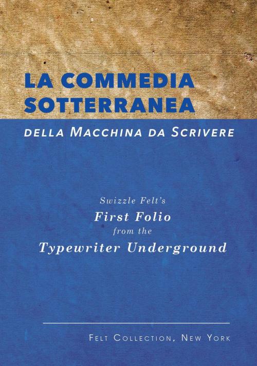 Cover of the book La Commedia Sotterranea della Macchina da Scrivere by Marc Zegans, Pelekinesis