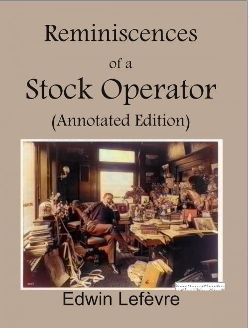 Cover of the book Reminiscences of a Stock Operator (Annotated Edition) by Edwin Lefevre, Andras Nagy (editor), Murine Publications LLC