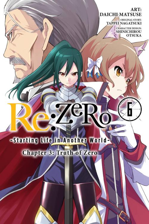 Cover of the book Re:ZERO -Starting Life in Another World-, Chapter 3: Truth of Zero, Vol. 6 (manga) by Tappei Nagatsuki, Shinichirou Otsuka, Daichi Matsuse, Yen Press