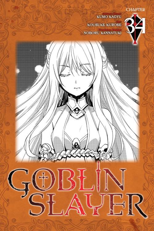 Cover of the book Goblin Slayer, Chapter 34 (manga) by Kumo Kagyu, Kousuke Kurose, Noboru Kannatuki, Yen Press